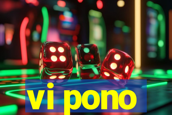 vi pono